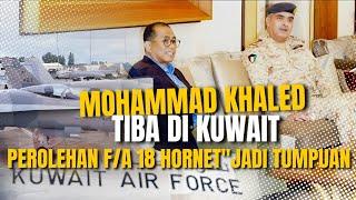 MENTERI PERTAHANAN TIBA DI KUWAIT, PEROLEHAN JET PEJUANG F/A 18 HORNET JADI TUMPUAN