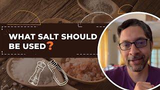 What Salt Should You Use?