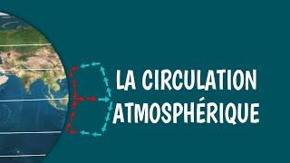 LA CIRCULATION ATMOSPHÉRIQUE GLOBALE