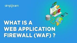 What Is A Web Application Firewall (WAF) ? | Web Application Firewall Explained | Simplilearn