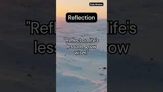 Reflect on Life's Lessons: Growing Wiser Every Day #shorts #dailywisdom