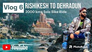 Rishikesh to Dehradun I 4k I Drone Shots I Vlog I Solo bike trip