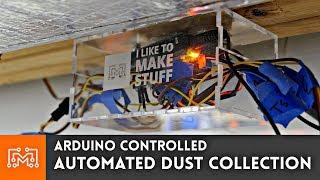 Fully Automated Dust Collection powered by Arduino // How To | I Like To Make Stuff