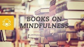 My Fave Books on Mindfulness Meditation [Recommendations for All Skill Levels]