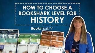 How to Choose a BookShark Level for History