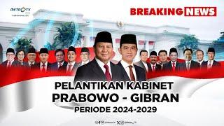 BREAKING NEWS - PELANTIKAN KABINET PRABOWO-GIBRAN 2024-2029