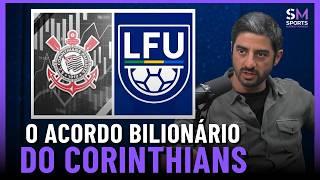 BASTIDORES DO ACORDO DE R$1,1 BILHÃO ENTRE CORINTHIANS E LIGA FORTE UNIÃO | Sports Market Makers #04