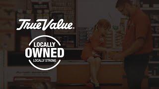 Locally Owned | True Value