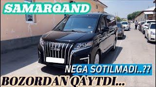 SAMARQAND BOZORDAN QAYTGAN MASHINALAR 2024.   NEGA SOTILMADI….