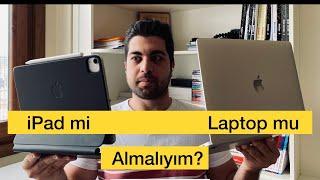 Üniversite için iPad mi Laptop mu almalıyım?