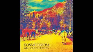 Kosmodrom - Welcome To Reality (New Full Album)