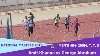 Men's 40+ 200m Final Time Trial Heat 5 || Amit Khanna Vs George Abraham