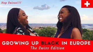 GROWING UP BLACK IN GENEVA, SWITZERLAND  ft Valentina