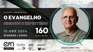 160 ANOS - O EVANGELHO SEGUNDO O ESPIRITISMO | Jorge Elarrat