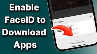 How to enable FaceID to download apps on iPhone