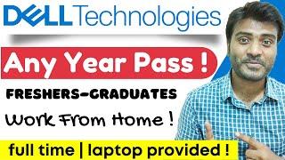 Dell Technologies Work From Home | Freshers-Graduates | Full Time | Any Year Pass | Jobs A To Z