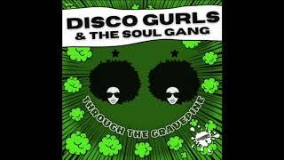 Disco Gurls, The Soul Gang - Through The Gravepine