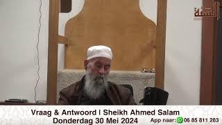 Vraag & Antwoord | Sheikh Ahmed Salam | Donderdag 30 mei 2024