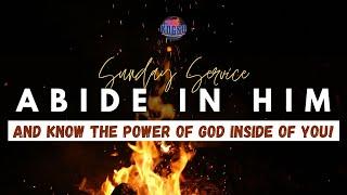 Abide In Him And Know The Power Of God Inside Of You! - Pastor Susannah Edward