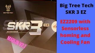 Big Tree Tech - SKR 3EZ - EZ2209 Sensorless homing and Cooling Fan