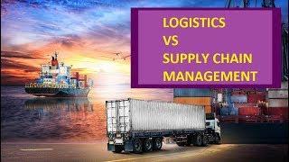 LOGISTICS VS. SUPPLY CHAIN MANAGEMENT| WHAT IS THE DIFFERENCE?| COMPARISON| DEFINITION| EXPLANATION|