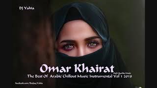 Omar Khairat The Best Of Arabic Chillout Music  أفضل ما عزفه الرائع عمر خيرت