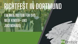 Richtfest in Dortmund - Ein Meilenstein für das neue Kinder- und Jugendhaus!