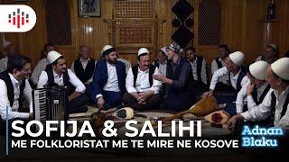 SALIHI E SOFIJA NË ODË ME FOLKLORISTAT MË TË MIRË NË KOSOVË