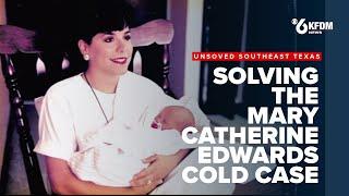 Unsolved Southeast Texas: Solving the Mary Catherine Edwards case