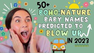 50+ BOHO NATURE BABY NAMES That Will BLOW UP in 2023 & Beyond.. | TRENDY BABY NAMES FOR BOYS & GIRLS