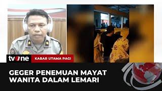 Jasad Wanita Tewas Mengenaskan, Tubuh Terlipat Dalam Lemari | Kabar Utama Pagi tvOne