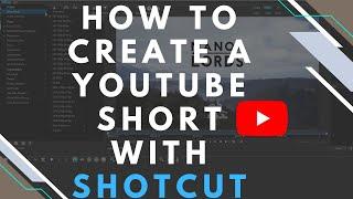 HOW TO Create a YouTube Short With SHOTCUT