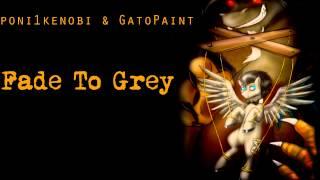 Fade To Grey ( Poni1kenobi & GatoPaint )