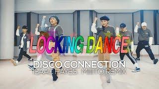 Isaac Hayes - Disco Connection (Miiiiito Remix) : BoogTom Locking Choreography