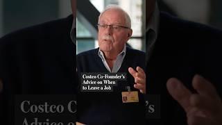 Costco Co-Founder's Advice on When to Leave a Job