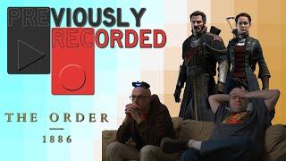 Previously Recorded - The Order 1886