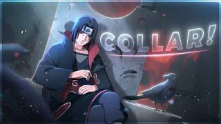 Itachi vs Sasuke - COLLAR! [Edit/AMV]!