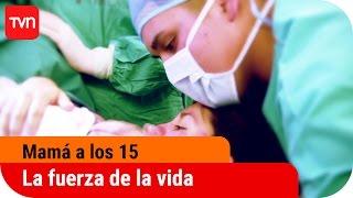 La fuerza de la vida | Mamá a los 15 - T2E5