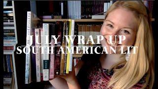 July Wrap Up Pt. 1 - South American Literature