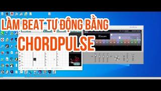 LÀM BEAT BOLERO ĐƠN GIẢN BẰNG PHẦN MỀM TỰ ĐỘNG CHORDPULSE - AI CŨNG LÀM ĐƯỢC