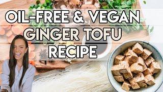 Oil-Free And Vegan Ginger Tofu Recipe | Plant-Based, Starch Solution, Maximum Weight Loss