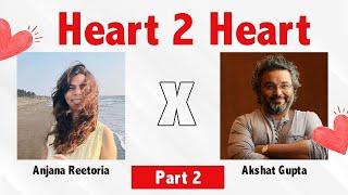 HEART 2 HEART WITH AKSHAT GUPTA .#anjanareetoria #akshatgupta #40se40crore #hiddenhindu