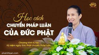 Học cách chuyển Pháp luân của Đức Phật