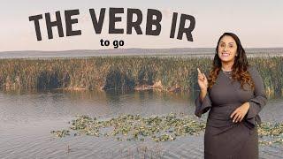 ir, Learn how to use the verb IR (to go) in Spanish (conjugate the verb ir in Spanish)