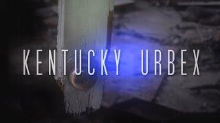 Welcome to Kentucky Urbex | Abandoned Bluegrass State Exploration