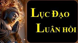 Lục Đạo Luân Hồi là gì| 6 Nẻo Luân Hồi| Tuệ Tâm - Bản nguyện niệm Phật #lucdaoluanhoi