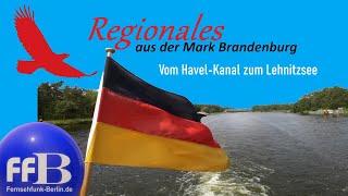 Regionales aus der Mark Brandenburg: "Vom Havelkanal zum Lehnitzsee"