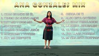 ANA GONZALES MIX 2025  #ALABANZAS A DIOS #MUSICA CRISTIANA