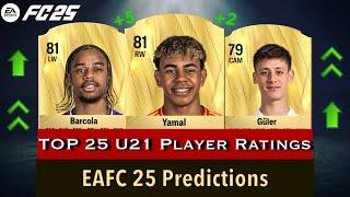 EAFC 25 / TOP 25 U21 PLAYER RATINGS / (FIFA25) ft. Yamal, Barcola, Güler…