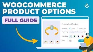 Getting Started with WooCommerce Product Options | Complete Plugin Guide